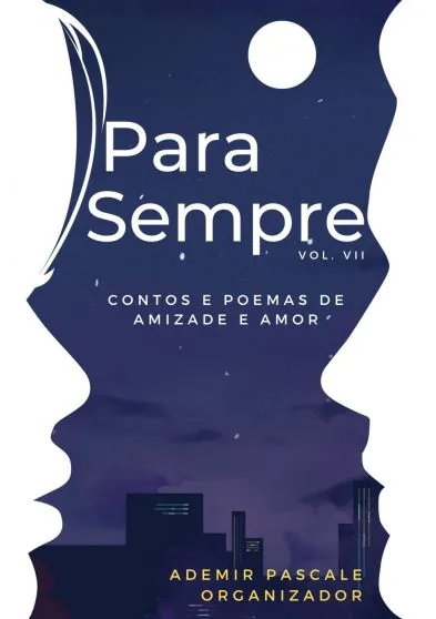Capa de Para Sempre - Contos e Poemas de Amizade e Amor 7